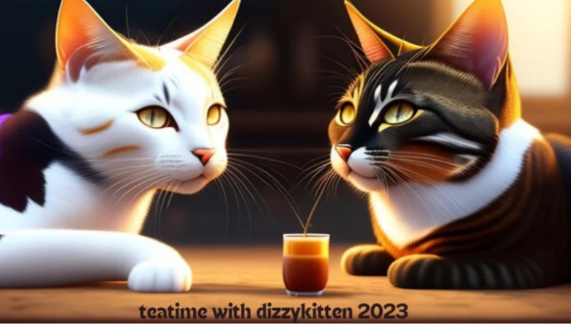 teatime dizzykitten 2023